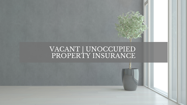 Vacant & Unoccupied Property Insurance